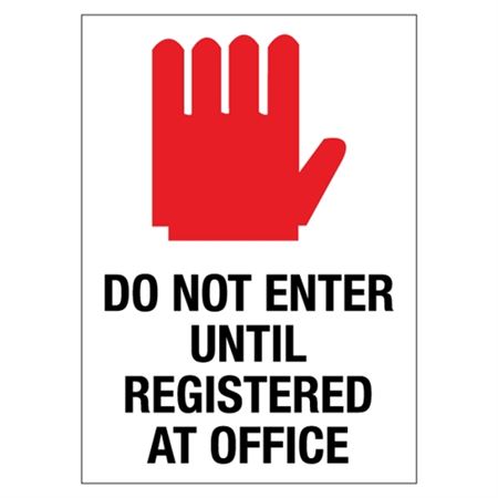 Do Not Enter Until Registered at Office 10" x 14" Sign